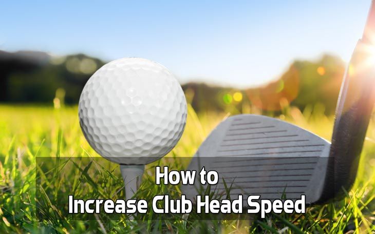 How to Increase Club Head Speed