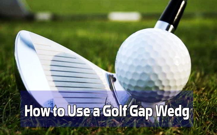 How to Use a Golf Gap Wedg