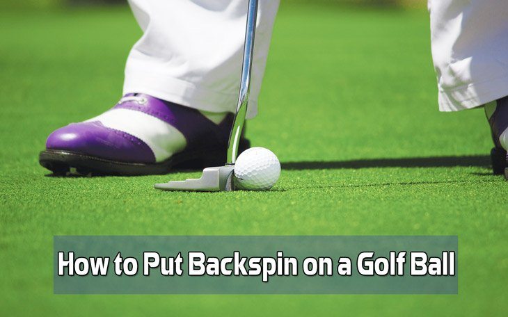 How to Put Backspin on a Golf Ball