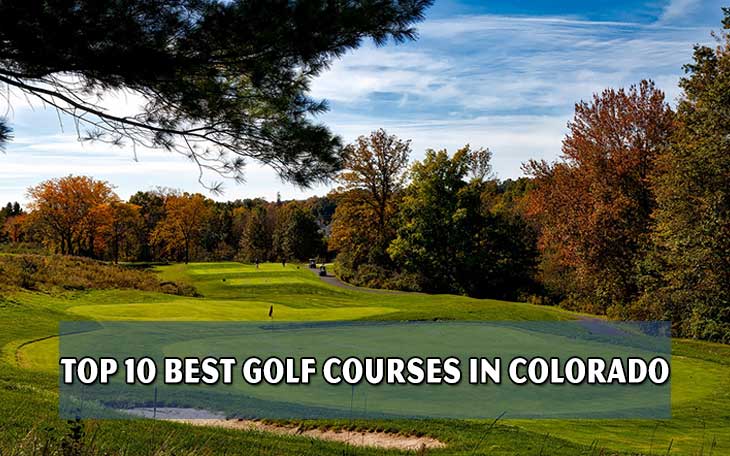 Top 10 best golf courses in Colorado