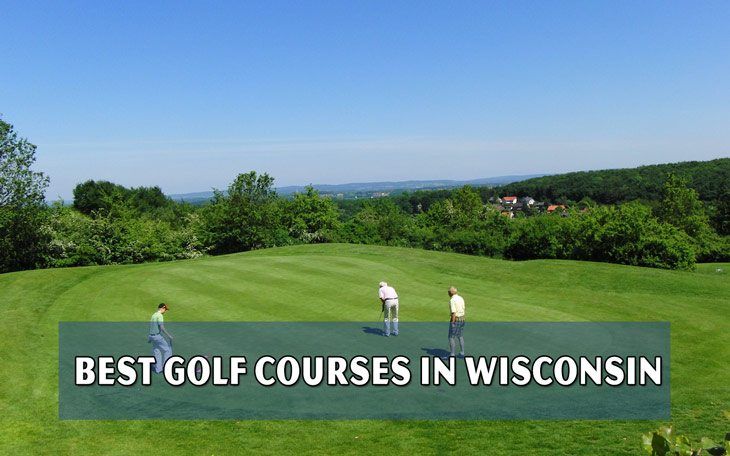 Top 10 Best Golf Courses in Wisconsin