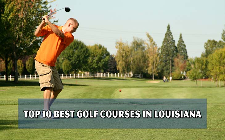 Top 10 best golf courses in Louisiana