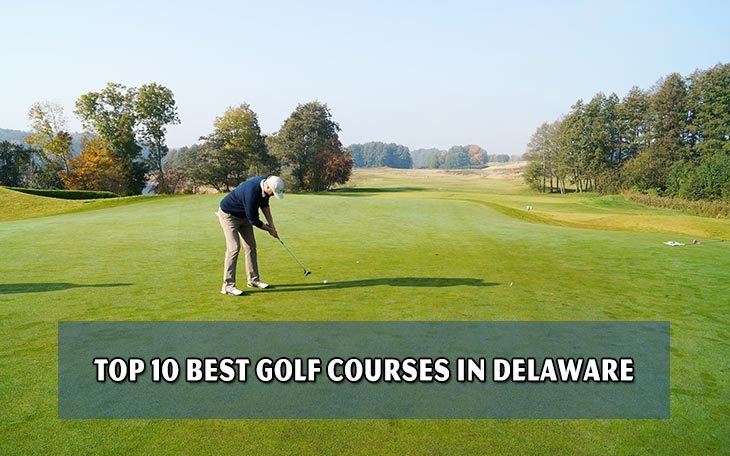 Top 10 Best Golf Courses In Delaware