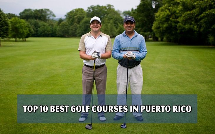 Top 10 Best Golf Courses In Puerto Rico