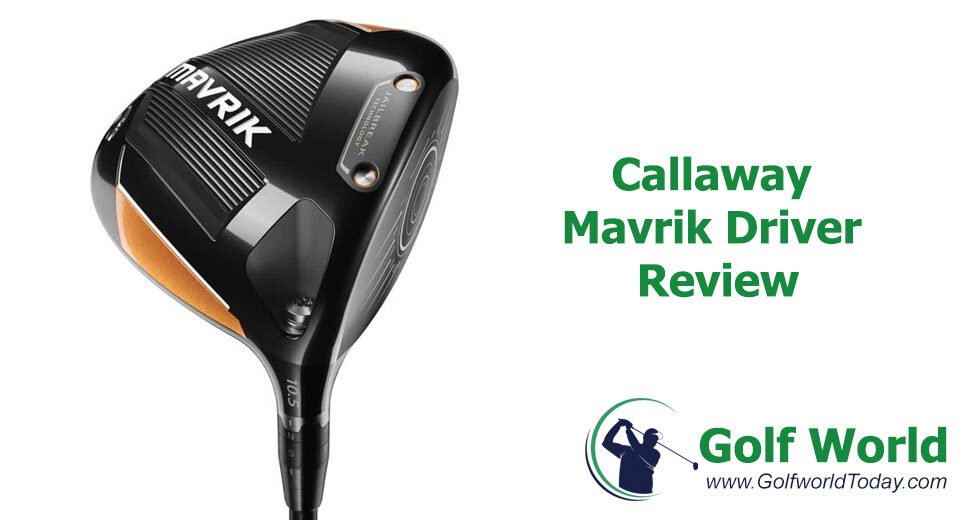 Callaway Mavrik Driver Review