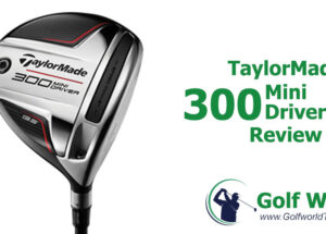 TaylorMade 300 Mini Driver Review