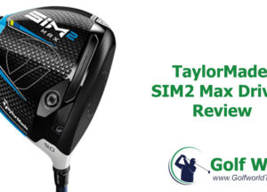 TaylorMade SIM2 Driver Review