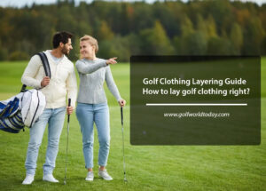 Golf Clothing Layering Guide