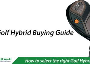 Golf Hybrid Buying Guide – How to select the right Golf Hybrid?