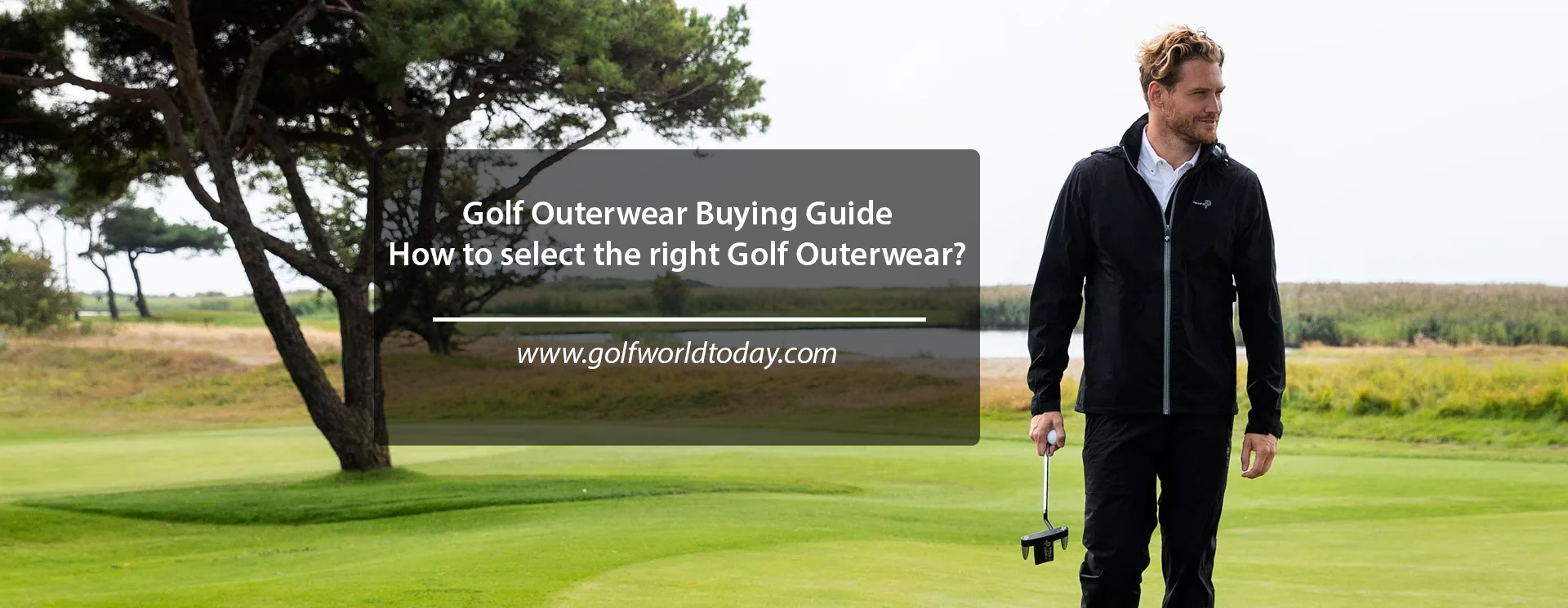 Golf Outerwear Buying Guide How to select the right Golf Outerwear?