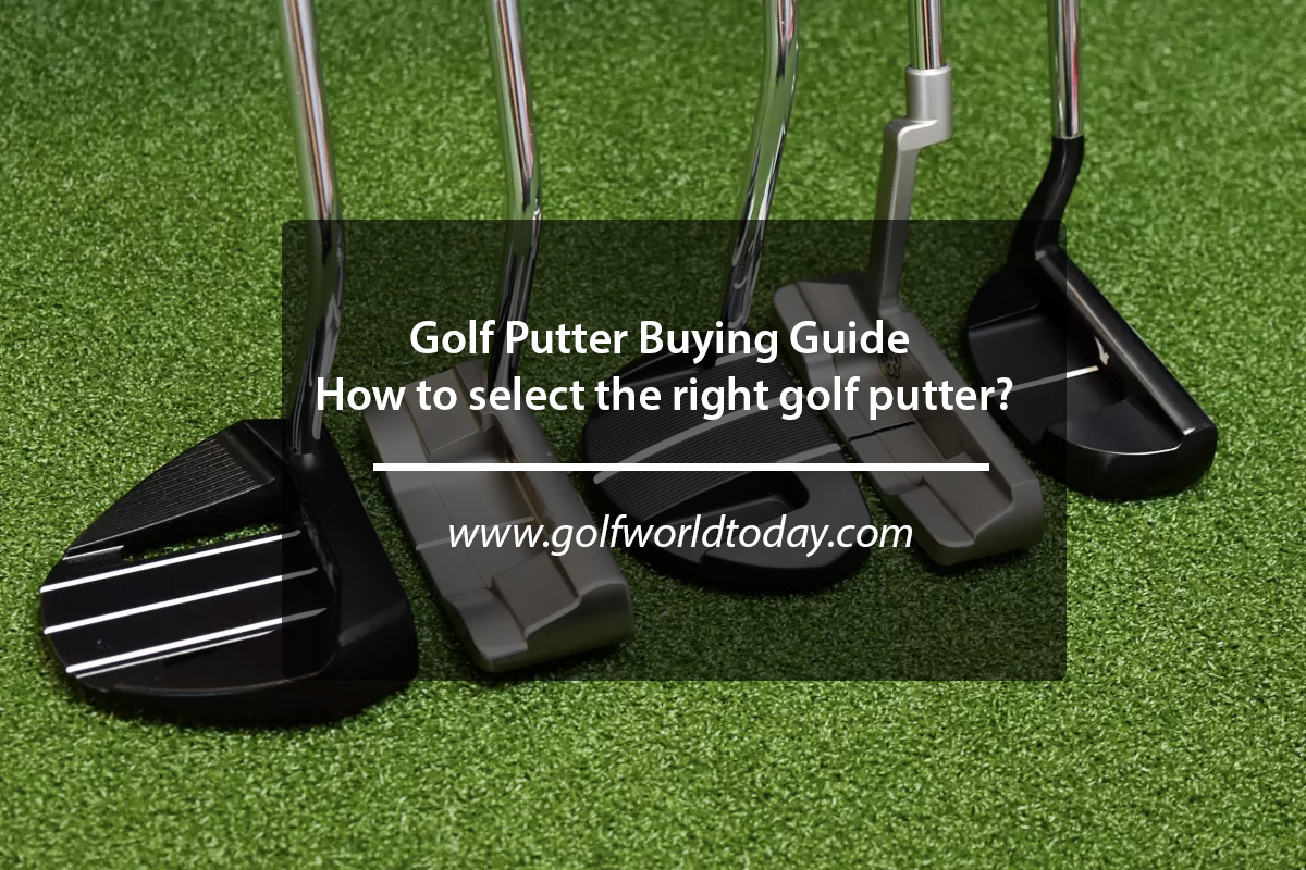 Golf Putter Buying Guide - How to select the right golf putter?