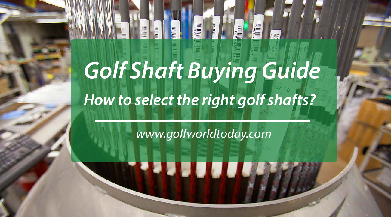 Golf Shaft Buying Guide 2