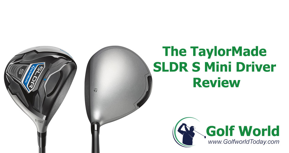 The TaylorMade SLDR S Mini Driver Review